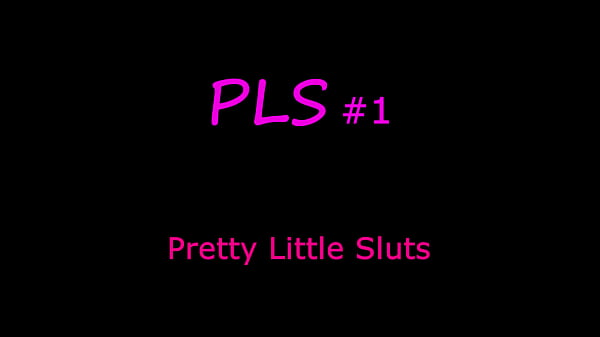 Pretty Little Sluts (PLS#1)
